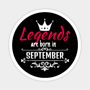 Legends are born in September Magnet